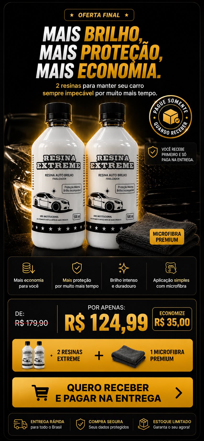 Oferta final kit com 2 Resinas Extreme e 1 microfibra premium por R$ 124,99 com pagamento na entrega